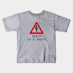 Death Of A Party Kids T-Shirt